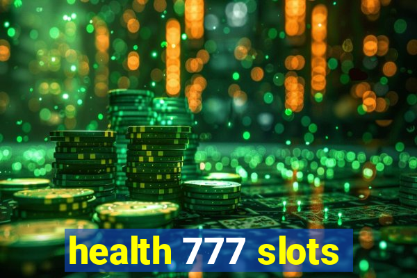 health 777 slots