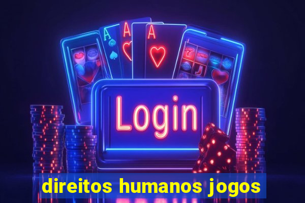 direitos humanos jogos