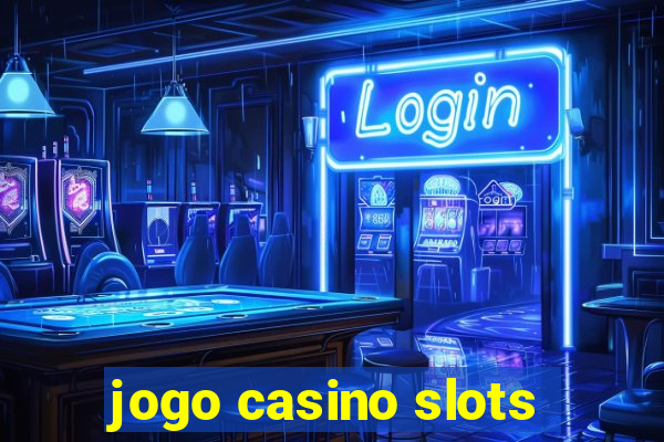 jogo casino slots