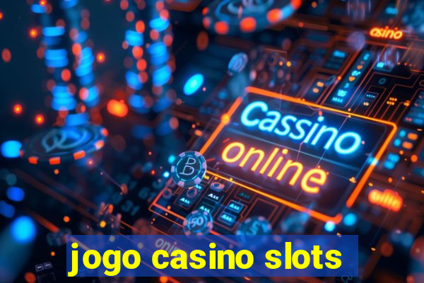 jogo casino slots