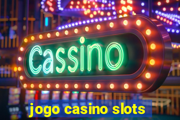 jogo casino slots