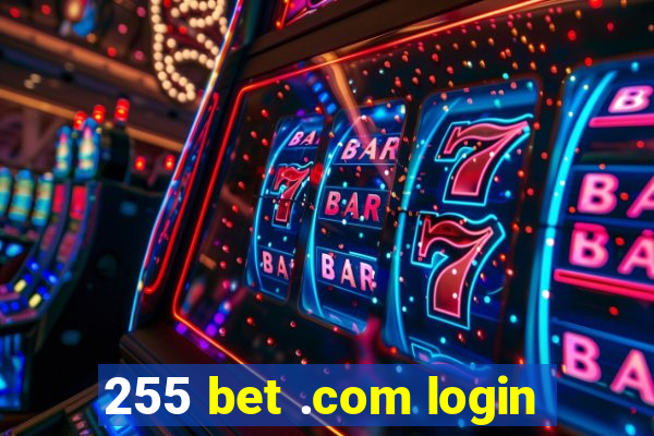 255 bet .com login