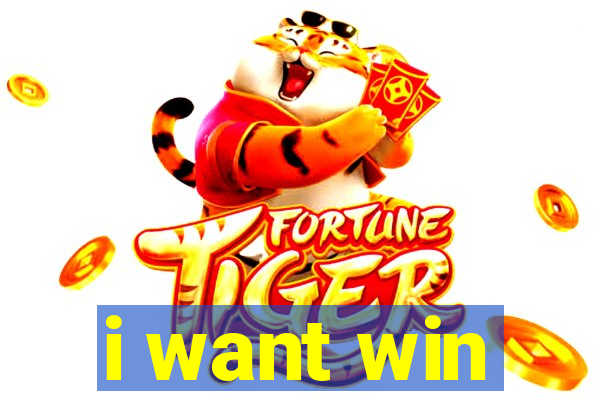 i want win