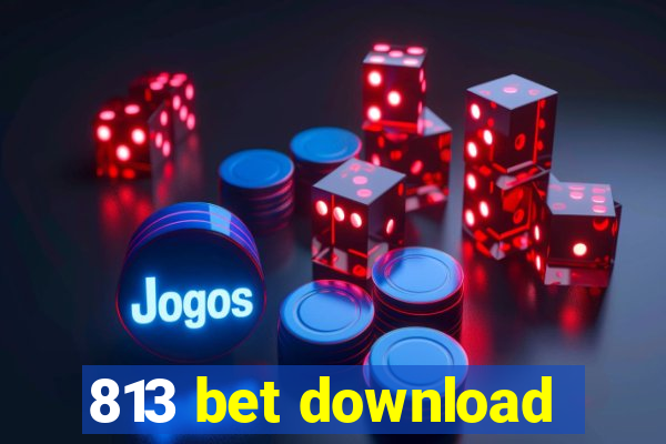 813 bet download