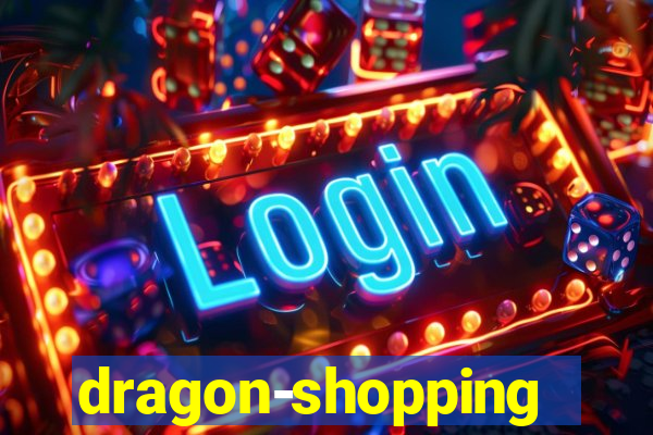 dragon-shopping