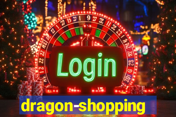 dragon-shopping