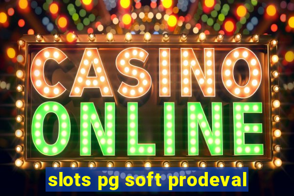 slots pg soft prodeval