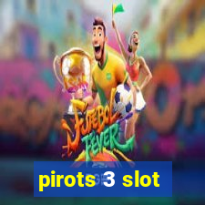 pirots 3 slot