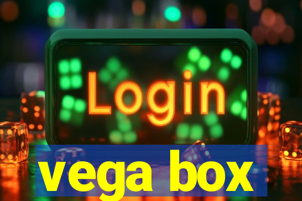 vega box