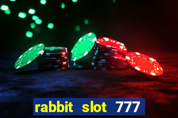 rabbit slot 777 login register