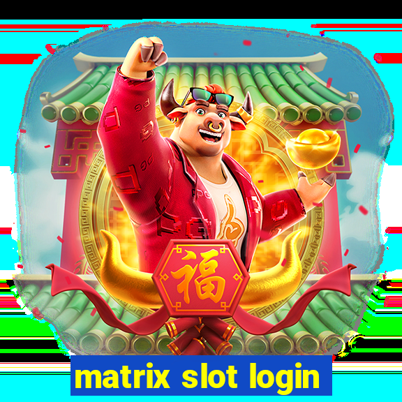 matrix slot login