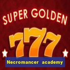 Necromancer academy and the genius summoner 63