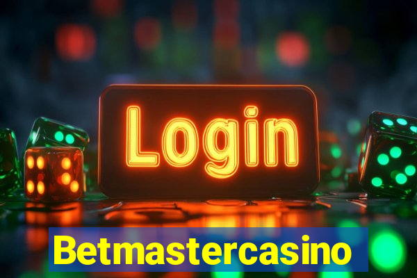 Betmastercasino