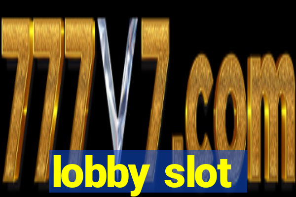 lobby slot