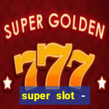 super slot - casino games