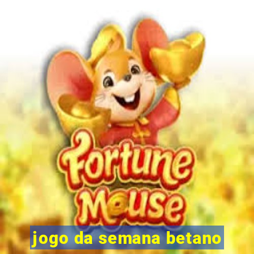 jogo da semana betano