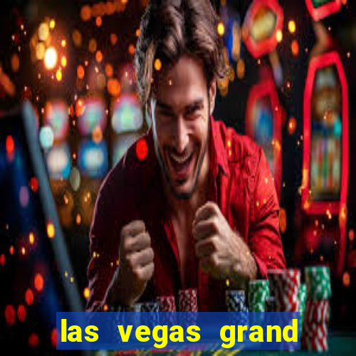 las vegas grand hotel and casino