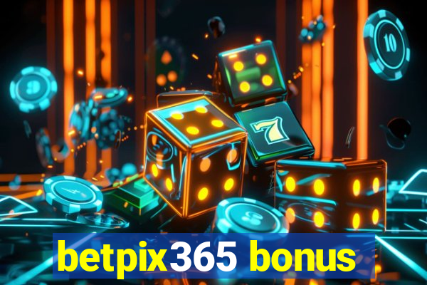 betpix365 bonus