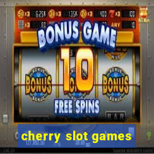 cherry slot games