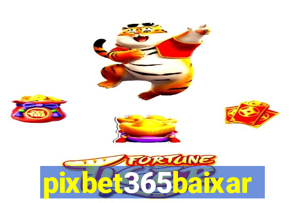 pixbet365baixar