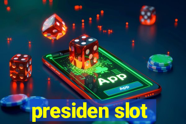 presiden slot