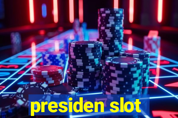 presiden slot