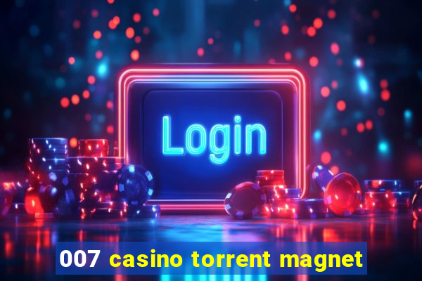 007 casino torrent magnet