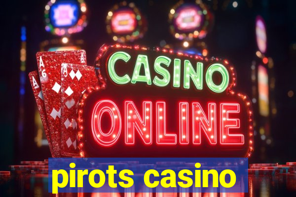 pirots casino