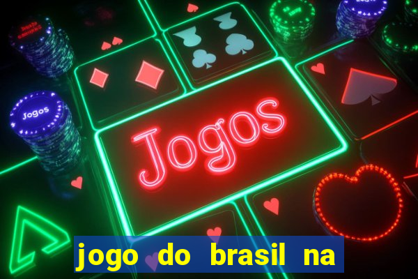 jogo do brasil na globo play