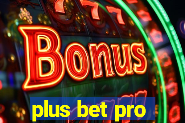 plus bet pro