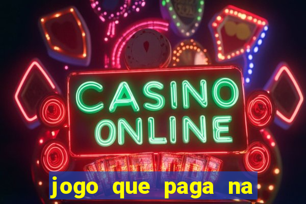 jogo que paga na hora sem deposito