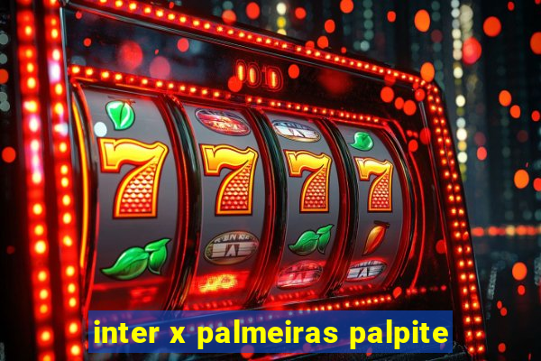 inter x palmeiras palpite