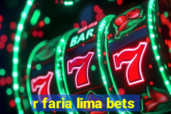 r faria lima bets