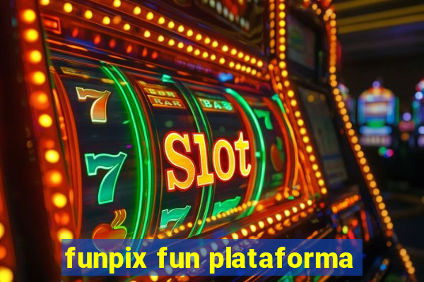 funpix fun plataforma