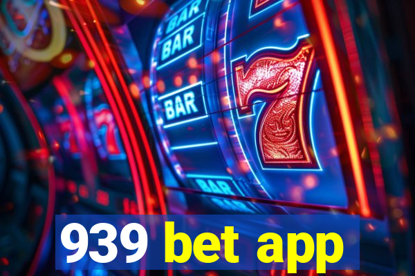 939 bet app