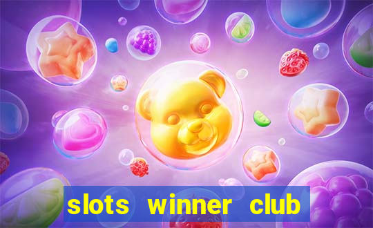 slots winner club 777 casino