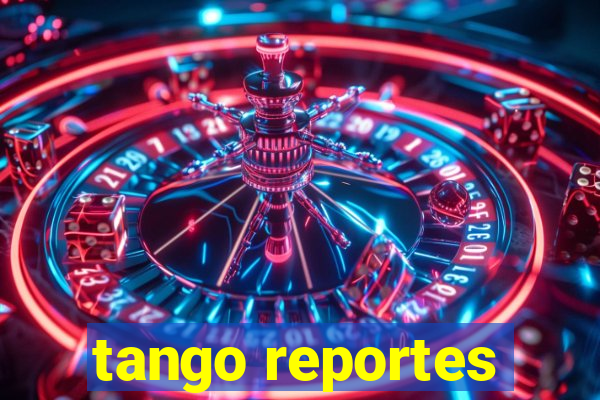 tango reportes