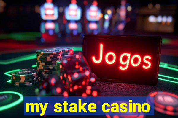 my stake casino