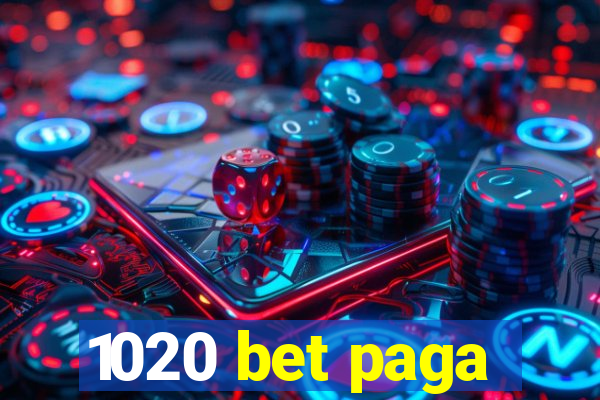 1020 bet paga