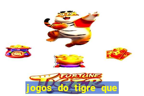 jogos do tigre que dao bonus no cadastro