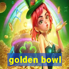 golden bowl