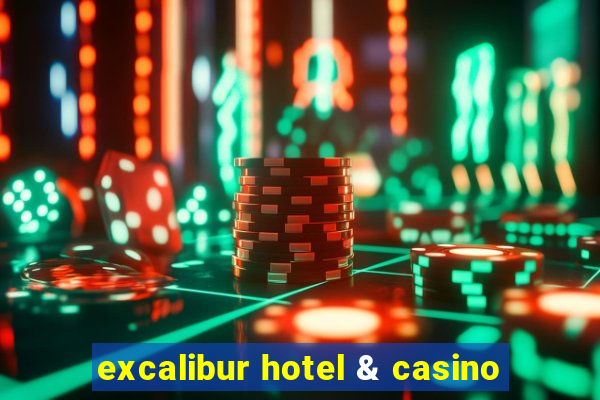 excalibur hotel & casino