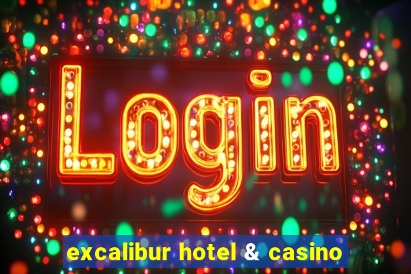 excalibur hotel & casino