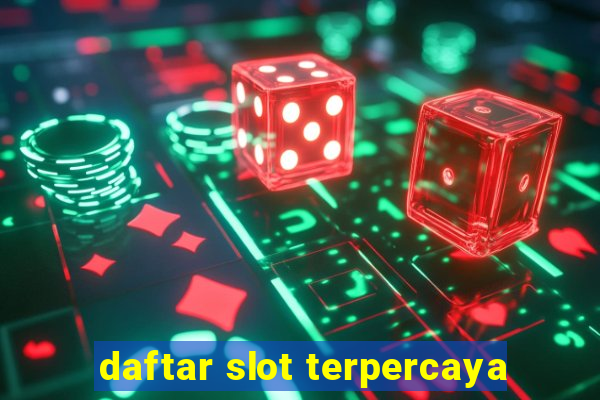 daftar slot terpercaya