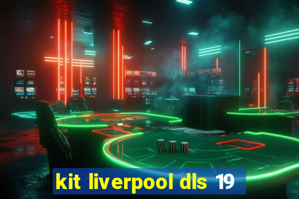 kit liverpool dls 19