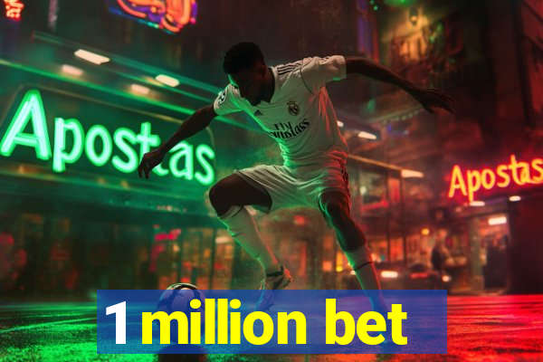 1 million bet