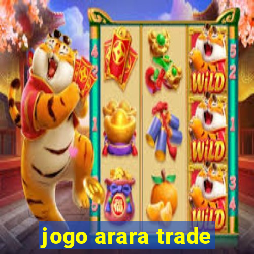 jogo arara trade