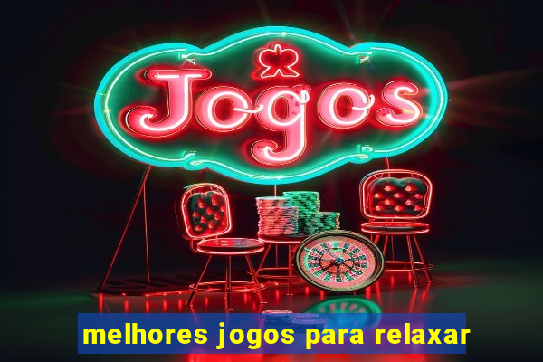 melhores jogos para relaxar