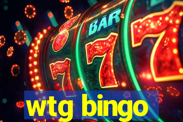 wtg bingo