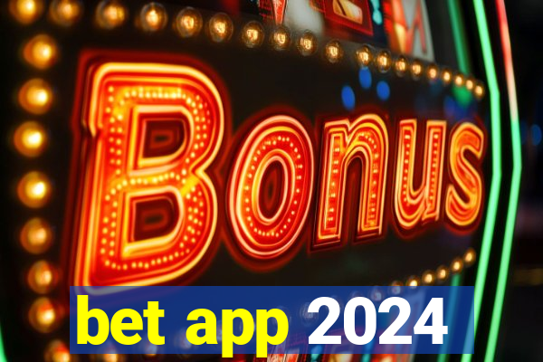 bet app 2024